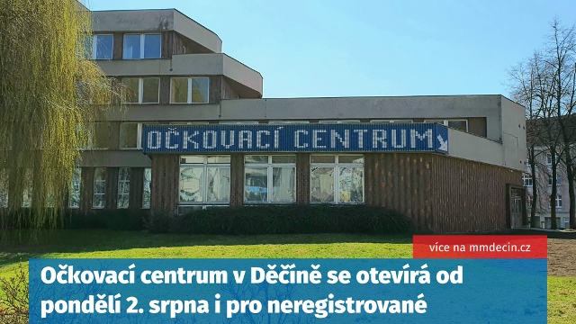 Očkovací centrum v Děčíně se otevírá od pondělí 2. srpna i pro neregistrované